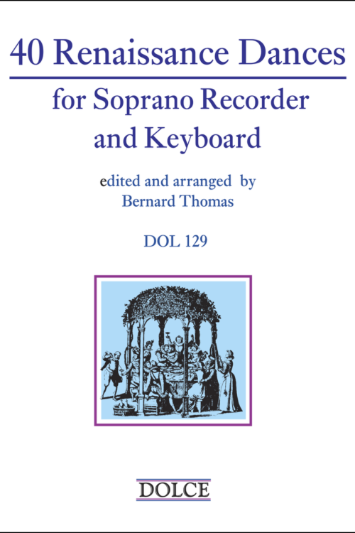 Cover page to 40 Renaissance Dances for Soprano Recorder and Keyboard edited and arranged by Bernard Thomas