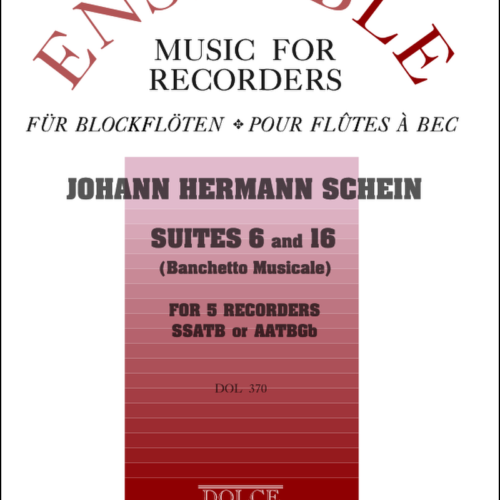 Johann Hermann Schein Suites 6 and 16 arranged for 5 recorders by Bernard Thomas