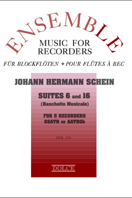 Johann Hermann Schein Suites 6 and 16 arranged for 5 recorders by Bernard Thomas