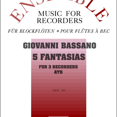 Giovanni Bassano - 5 Fantasias arranged for 3 recorders (ATB)