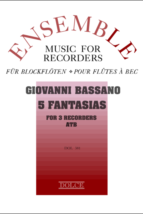 Giovanni Bassano - 5 Fantasias arranged for 3 recorders (ATB)