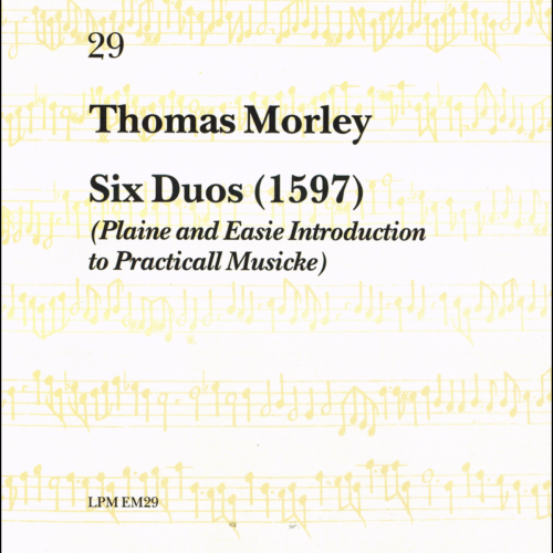 Thomas Morley : Six Duos from A plaine and easy Introduction to Practicall Musicke